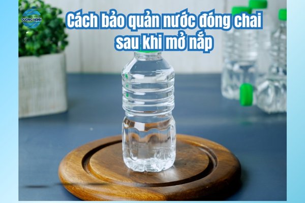 Cách Bảo Quản Nước Aquafina Sau Khi Mở Nắp