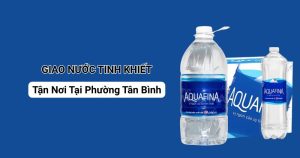 Giao Nước Tinh Khiết Tận Nơi Tại Phường Tân Bình
